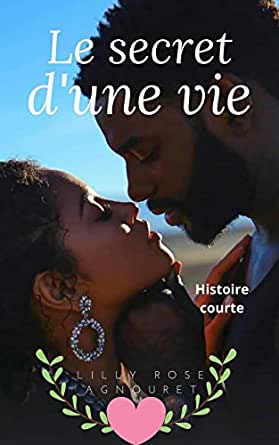 Le secret d&rsquo;une vie (Lili Rose&nbsp;Agnouret)
