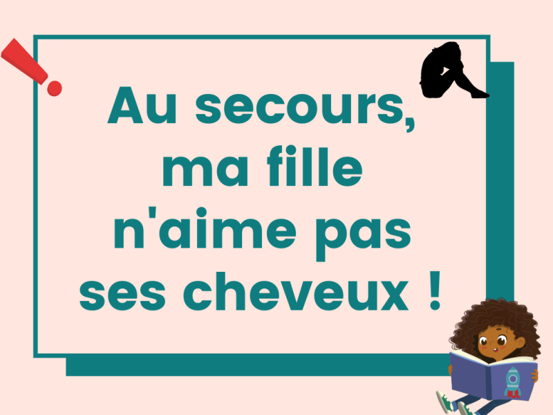 [ARTICLE]Au secours ma fille n&rsquo;aime pas ses cheveux crépus !-&nbsp;RECOMMANDATIONS