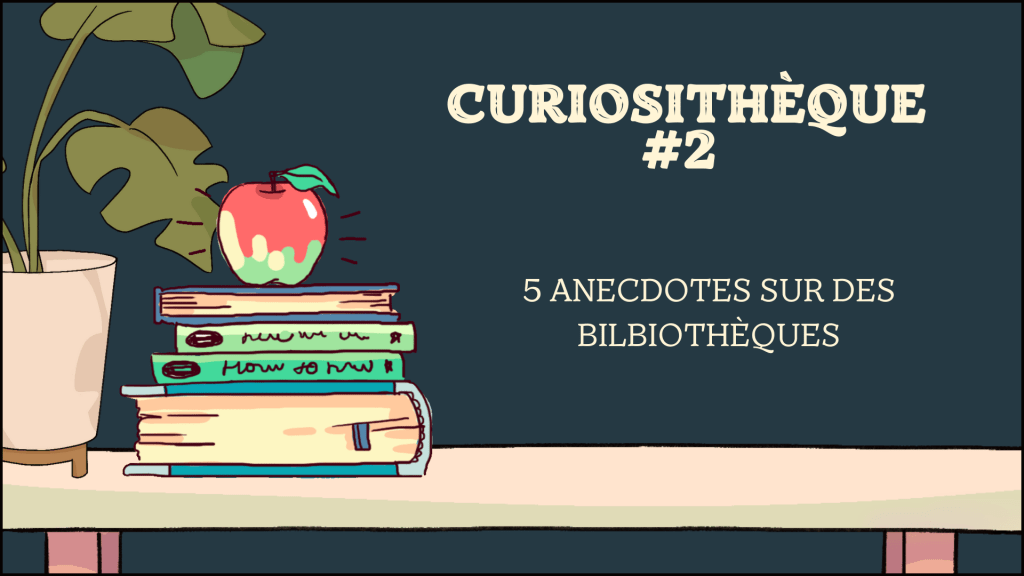 [AUDIO]     Curiosithèque #2 : 5 anecdotes sur des&nbsp;bibliothèques