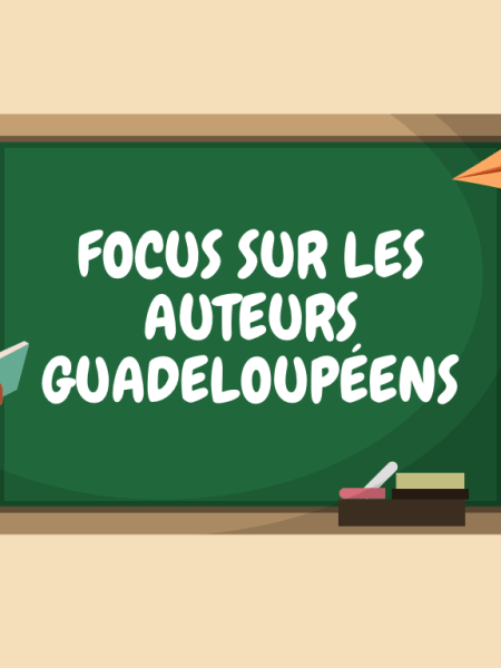 [ARTICLE] Black History Month : Focus sur les auteurs&nbsp;guadeloupéens