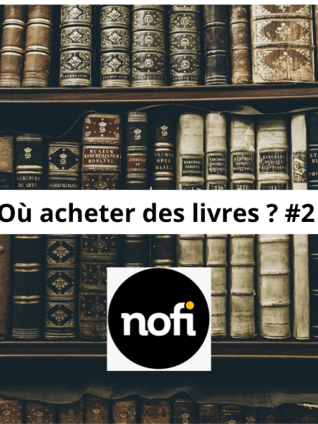 [ARTICLE]Où acheter des livres en France #2 :&nbsp;NOFI
