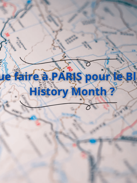 [ARTICLE] Mois de l&rsquo;histoire des noirs : Que faire à Paris&nbsp;?