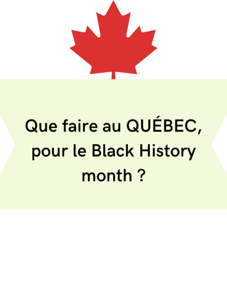 [ARTICLE] Que faire au QUÉBEC pour le mois de l&rsquo;histoire des&nbsp;noirs